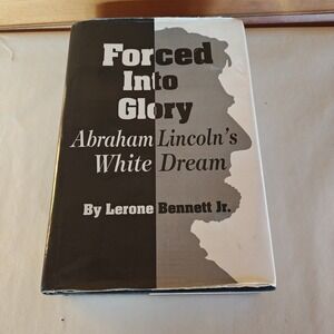 Forced into Glory‎ : Abraham Lincoln's White Dream Hardcover Leron 9780874850857